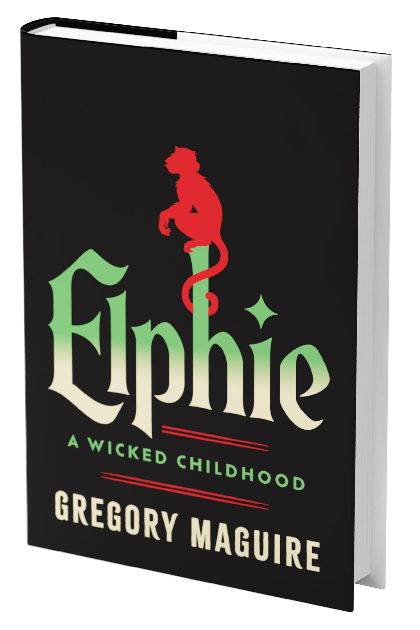 Elphie (Standard Edition): The Wicked Childhood of Elphaba, from the Series That Inspired the Major Motion Picture―Now Streaming