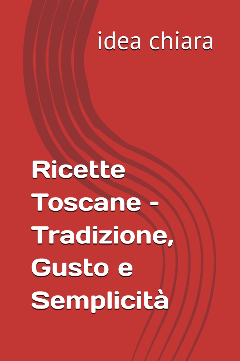 Ricette Toscane – Tradizione, Gusto e Semplicità