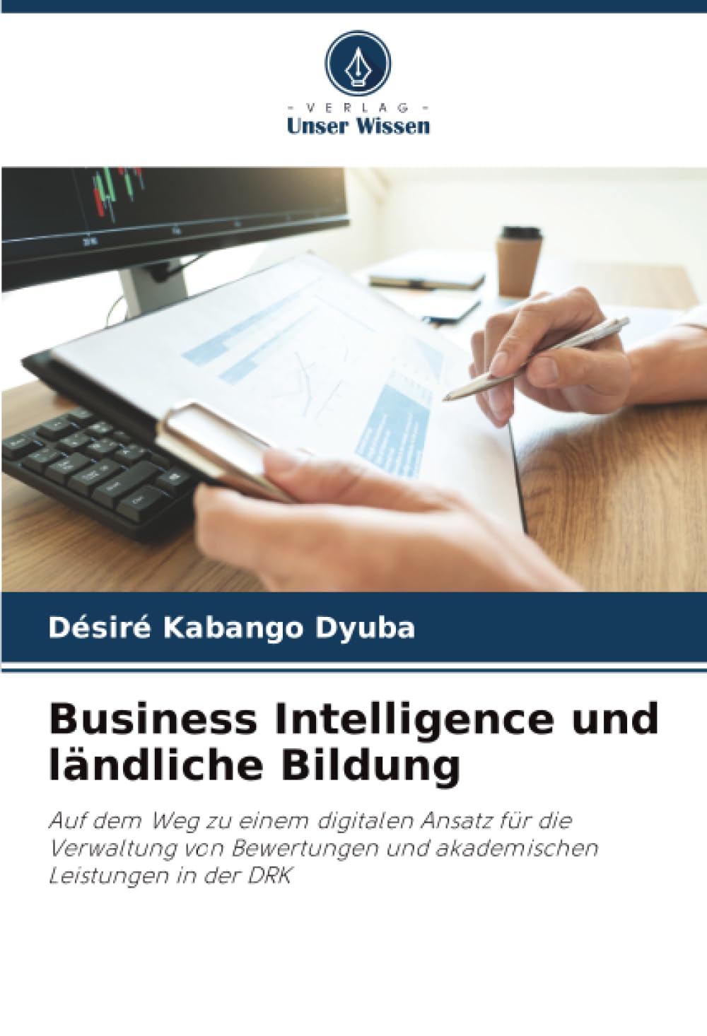 Business Intelligence und ländliche Bildung: Auf dem Weg zu einem digitalen Ansatz für die Verwaltung von Bewertungen und akademischen Leistungen in der DRK
