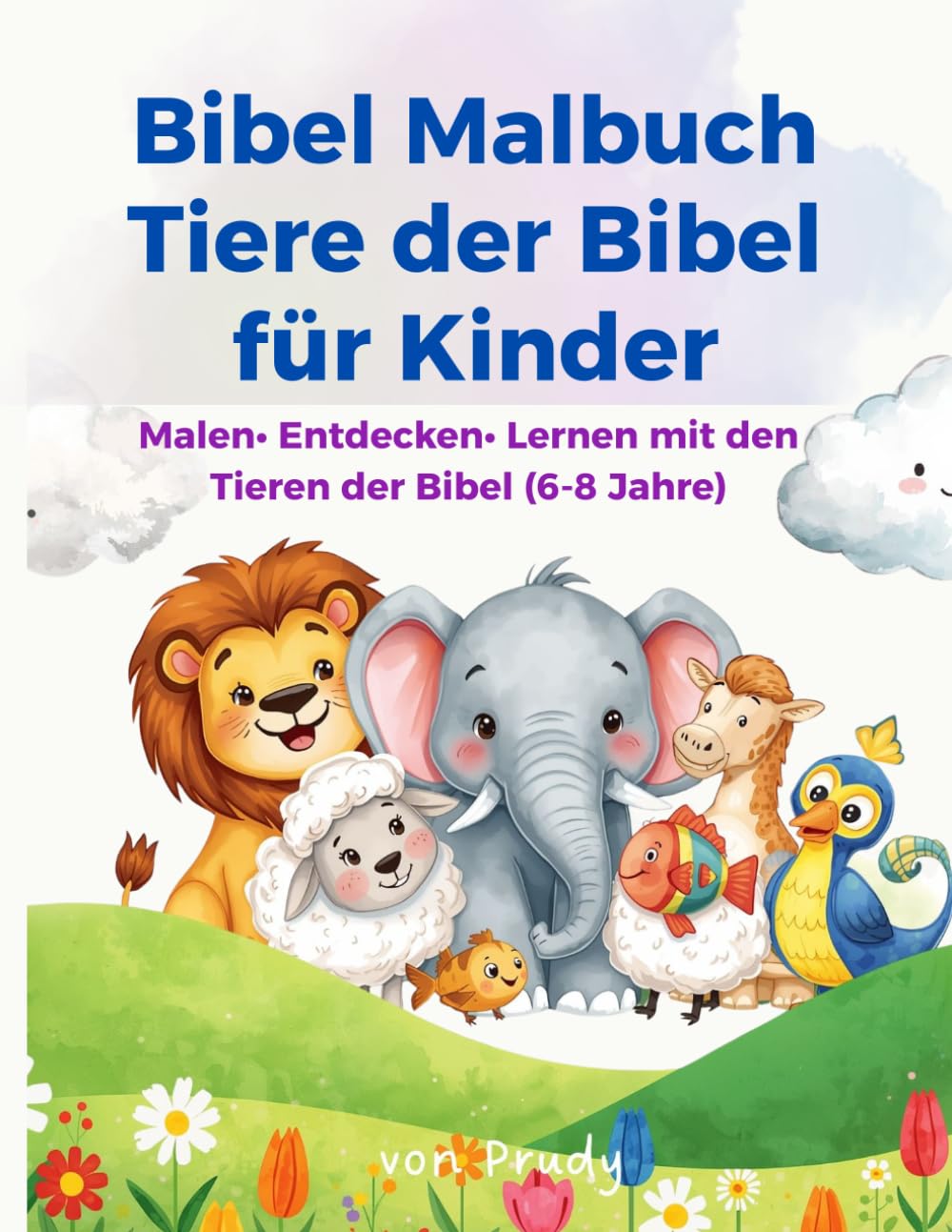 Bibel Malbuch - Tiere der Bibel für Kinder: Malen- Entdecken-Lernen mit den Tieren der Bibel (6-8 Jahre)