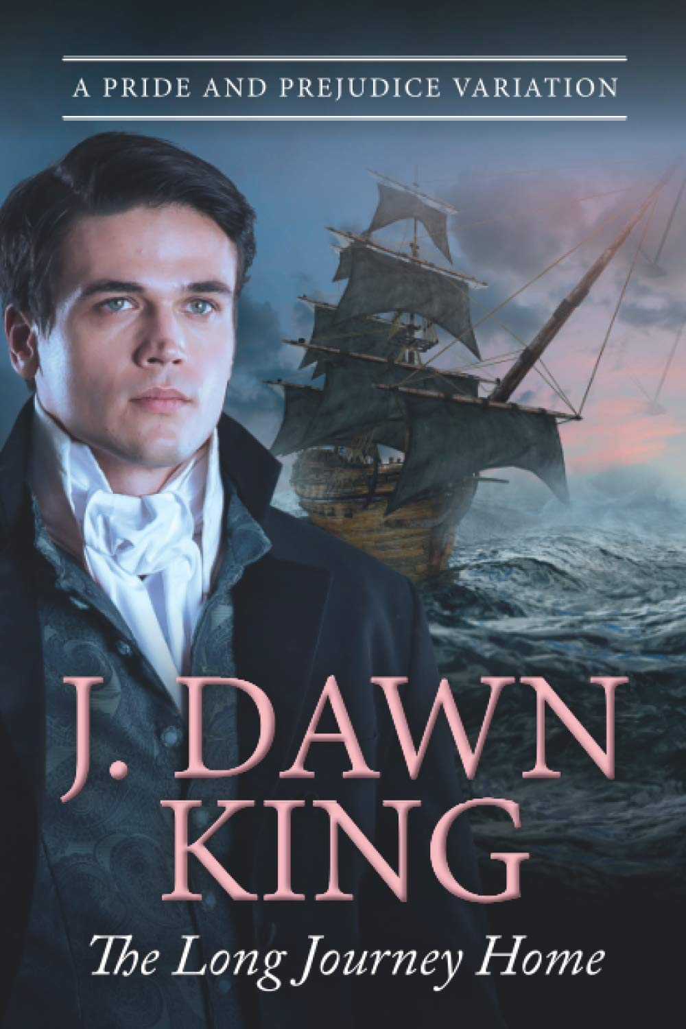The Long Journey Home: A Pride & Prejudice Variation (The Misadventures of Darcy & Elizabeth)