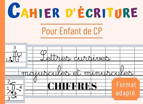 Cahier d'écriture CP: Apprendre à écrire l'Alphabet et les Chiffres | Lettres Cursives Majuscules et Minuscules | Format Adapté