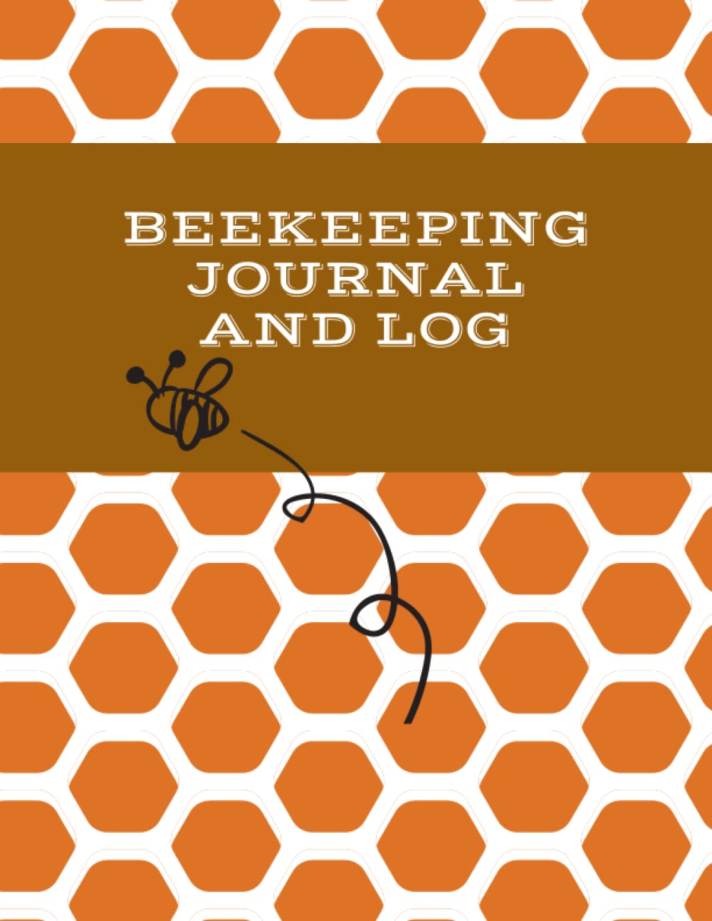 Beekeeping journal and log: A notebook for beginners