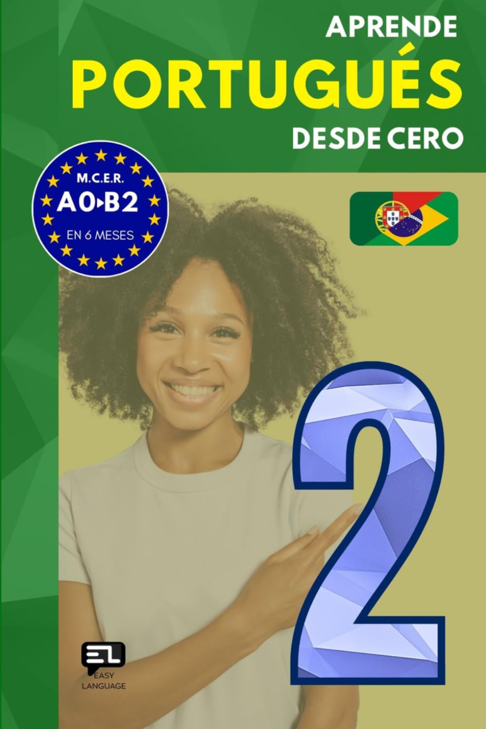 Aprende PORTUGUÉS desde cero 2: El curso para hispanohablantes. Habla y entiende en 1 año sin esfuerzo.
