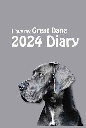 i love my Great Dane 2024 Diary (6" x 9"): Stylish 2024 Dog Lovers Desk Diary - Week to View on 2 Pages - Year Planner/Journal/Organizer - 6" x 9"