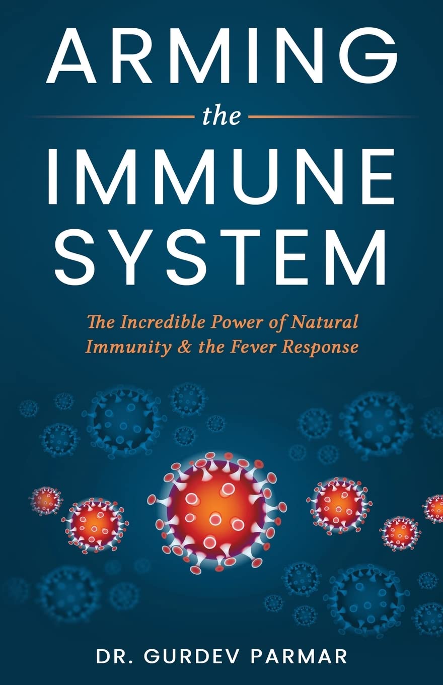 Arming the Immune System: The Incredible Power of Natural Immunity & the Fever Response