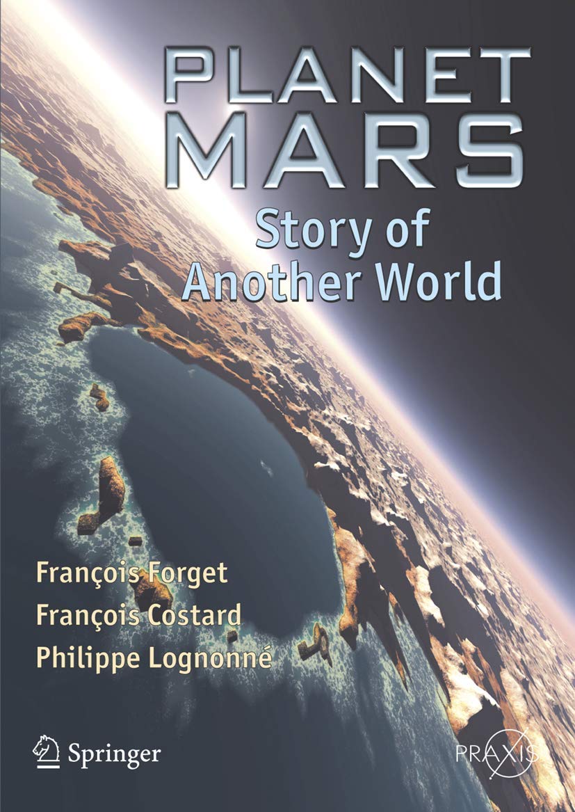 Planet Mars: Story of Another World (Springer Praxis Books)