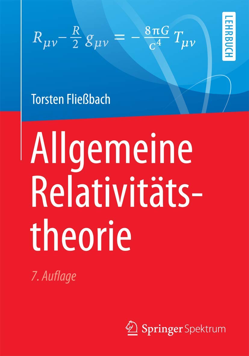 Allgemeine Relativitätstheorie: Lehrbuch