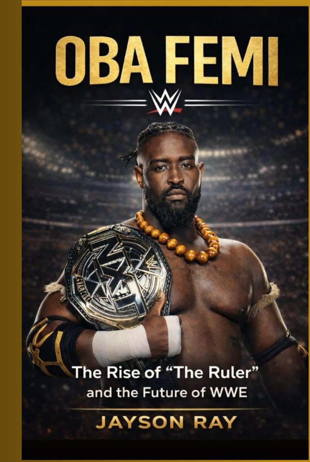 Oba Femi: The Rise of “The Ruler” and the Future of WWE