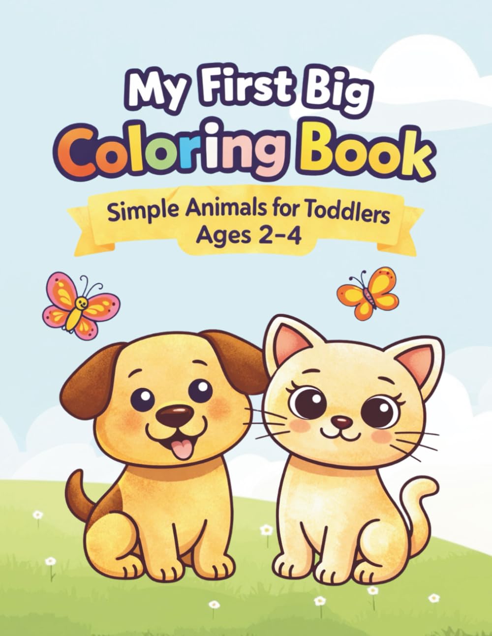 My First Big Coloring Book: Simple Animals for Toddlers Ages 2–4