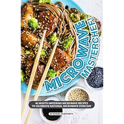 Microwave Masterchef!: 40 Mouth-Watering Microwave Recipes to Celebrate National Microwave Oven Day
