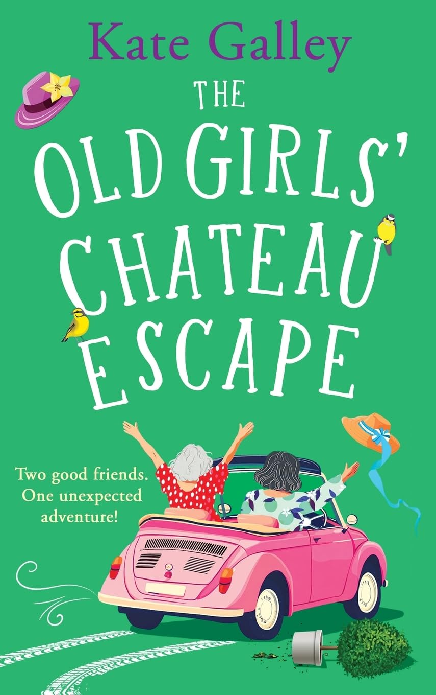 The Old Girls Chateau Escape by Kate Galley HARDBACK 9781835338711