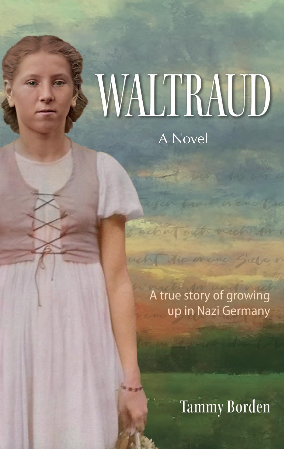 Waltraud: A True Story of Growing Up in Nazi Germany