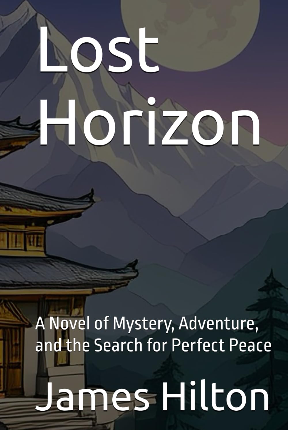Lost Horizon: A Novel of Mystery, Adventure, and the Search for Perfect Peace