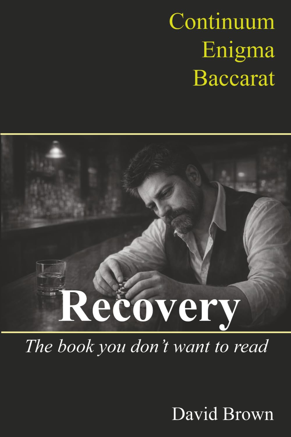 Continuum Enigma Baccarat Recovery : The book you don't want to read: The Complete Operating System for Precision, Discipline, and Recovery After a Loss in Baccarat
