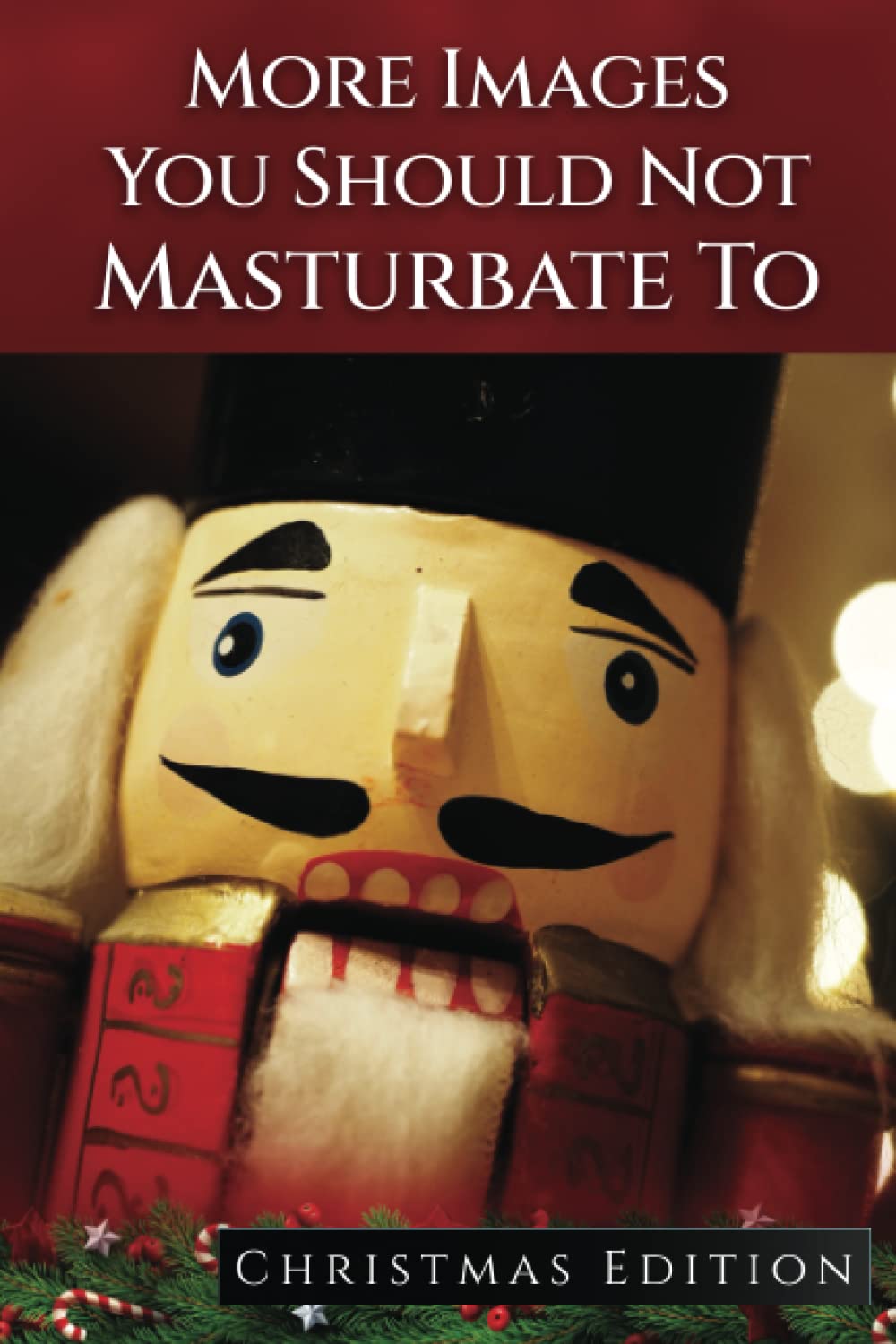 More Images You Should Not Masturbate To: Christmas Edition
