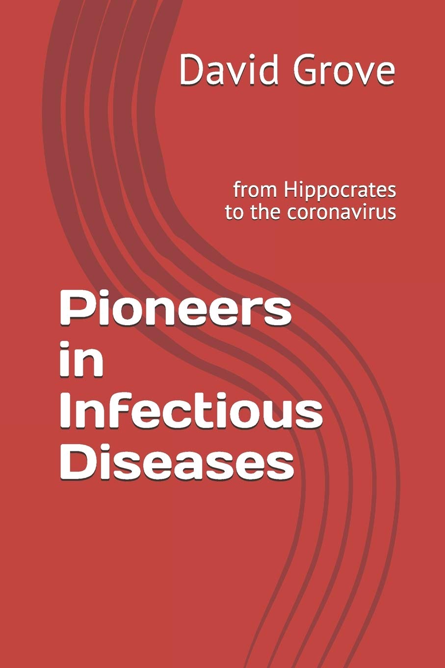 Pioneers in Infectious Diseases: from Hippocrates to the coronavirus