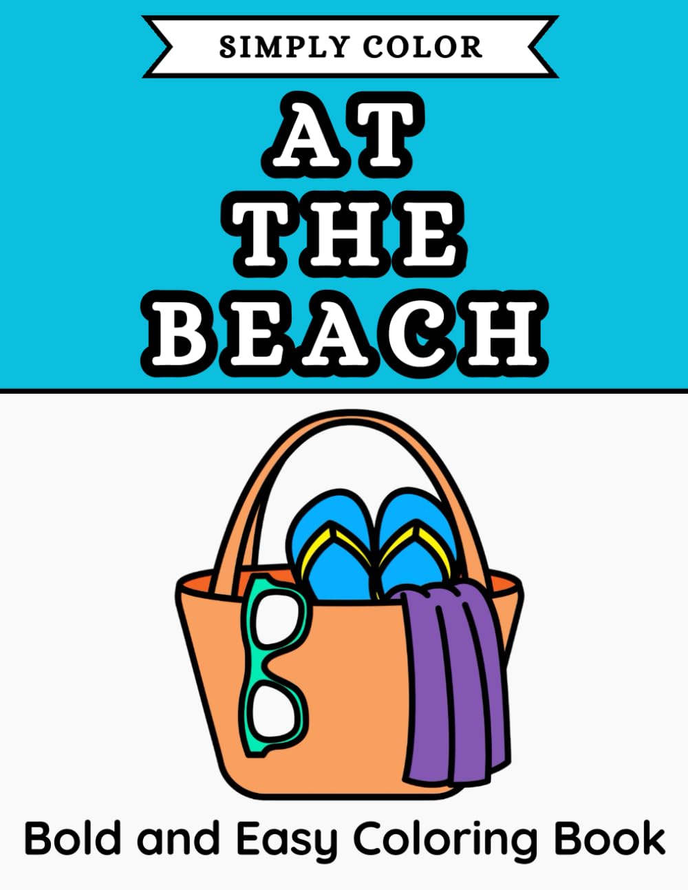Simply Color - At The Beach: Bold and Easy Coloring Book
