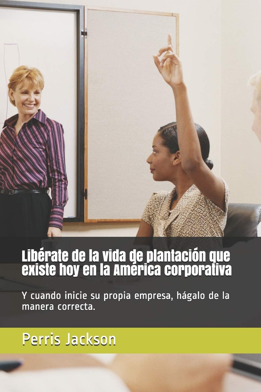 Libérate de la vida de plantación que existe hoy en la América corporativa: Y cuando inicie su propia empresa, hágalo de la manera correcta. ("Magna Carta")