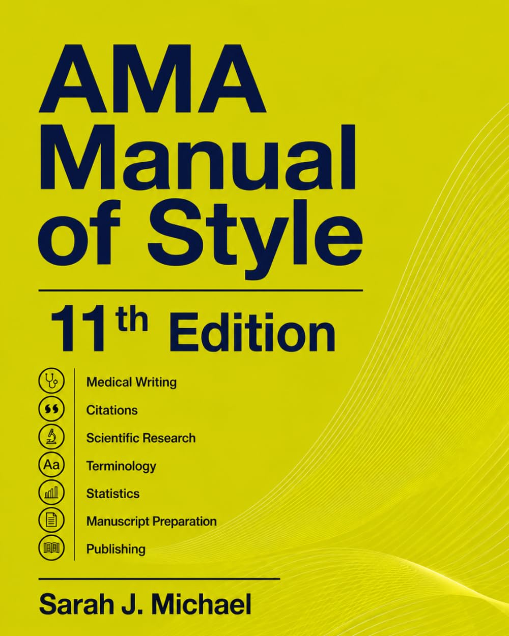 AMA Manual of Style 11th Edition: Medical Writing, Citations, Scientific Research, Terminology, Statistics, Manuscript Preparation, and Publishing