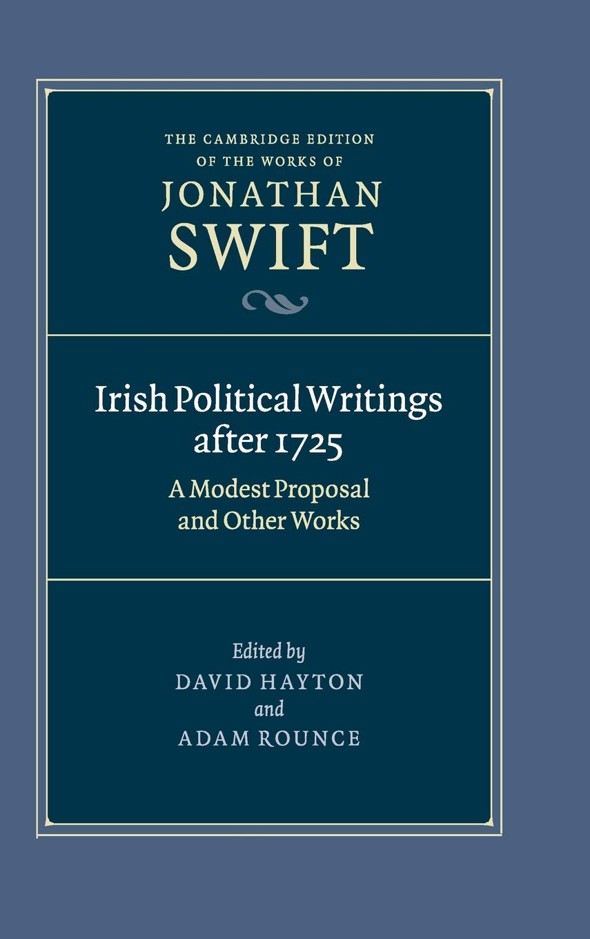Irish Political Writings after 1725: A Modest Proposal and Other