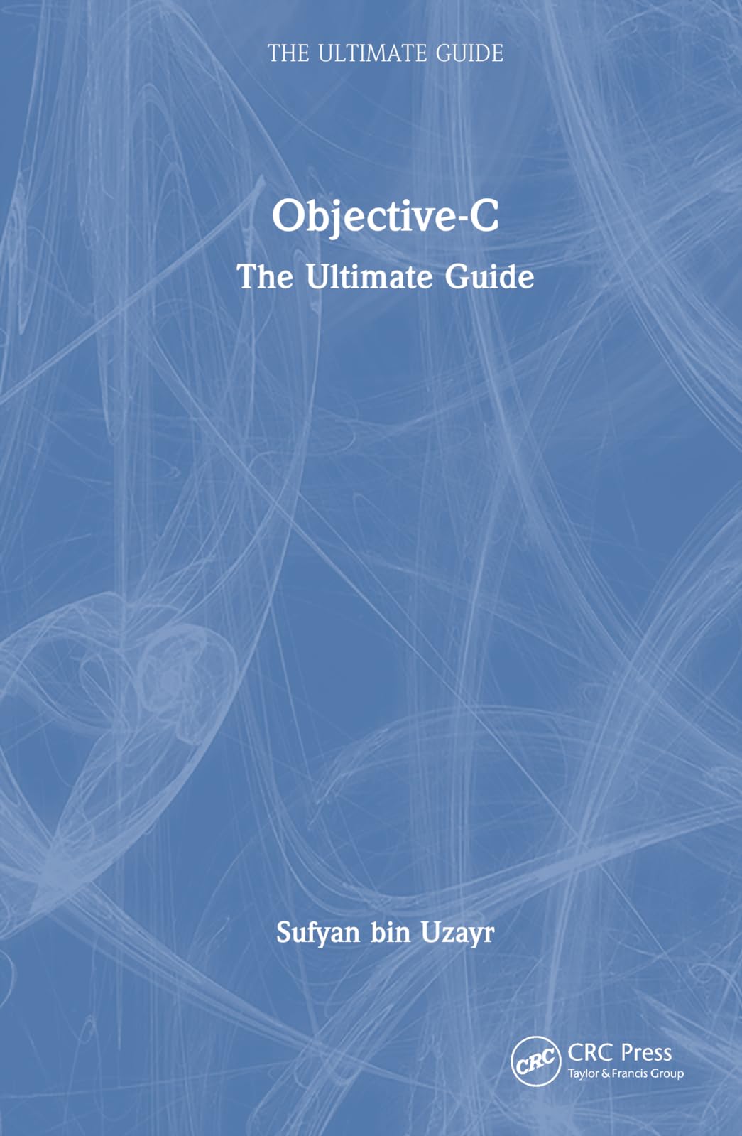 Objective-C: The Ultimate Guide