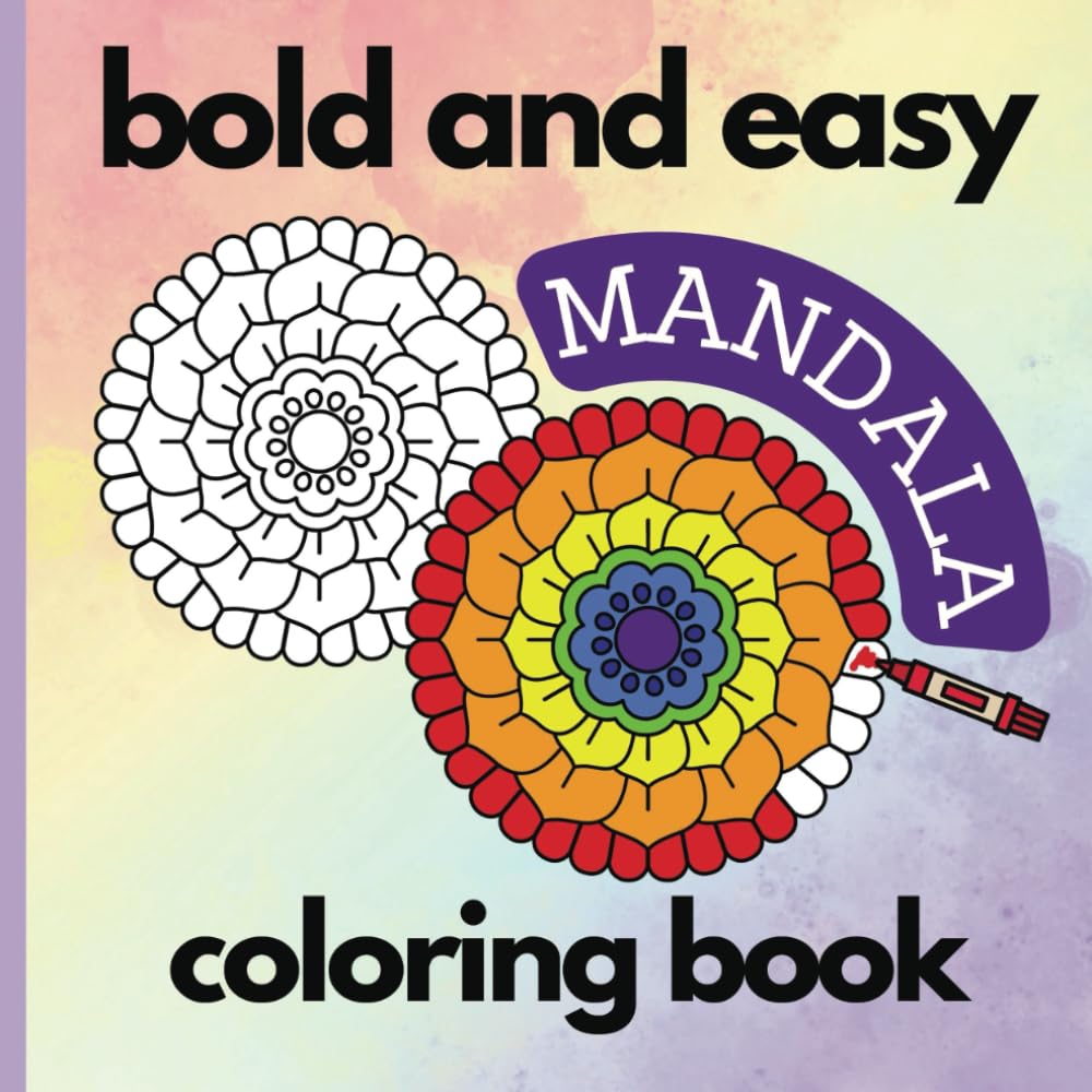 Bold and Easy Mandala Coloring Book: Big, Simple Mandala Designs for Stress Relief and Relaxation