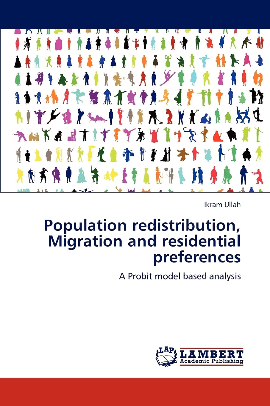 Population redistribution, Migration and residential preferences: A Probit model based analysis