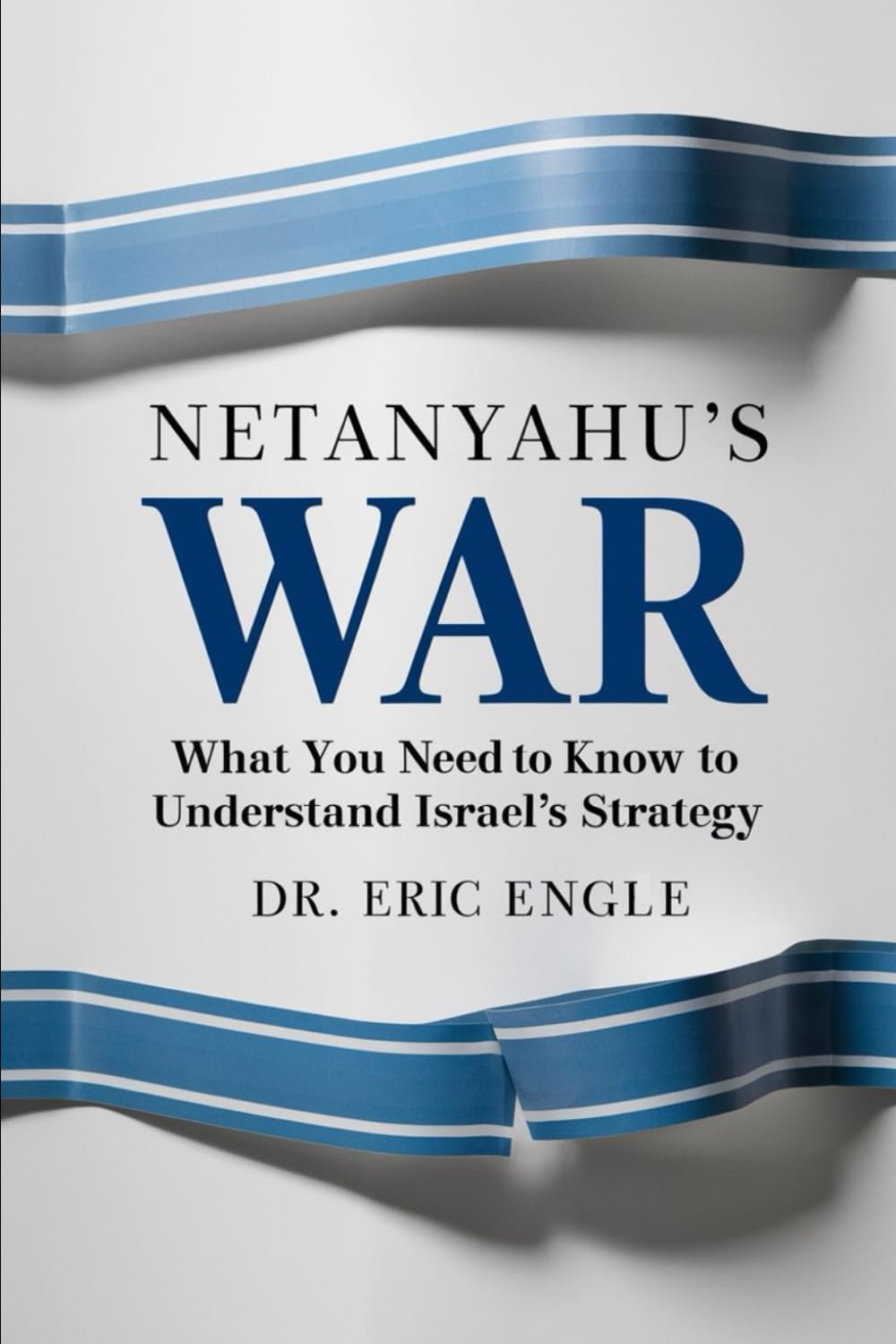 Netanyahu's War: The Unholy Trinity of Conflict - Israel, Iran, and Russia's Deadly Dance (Political Warfare: Strategies & Tactics of Warfare and Diplomacy)