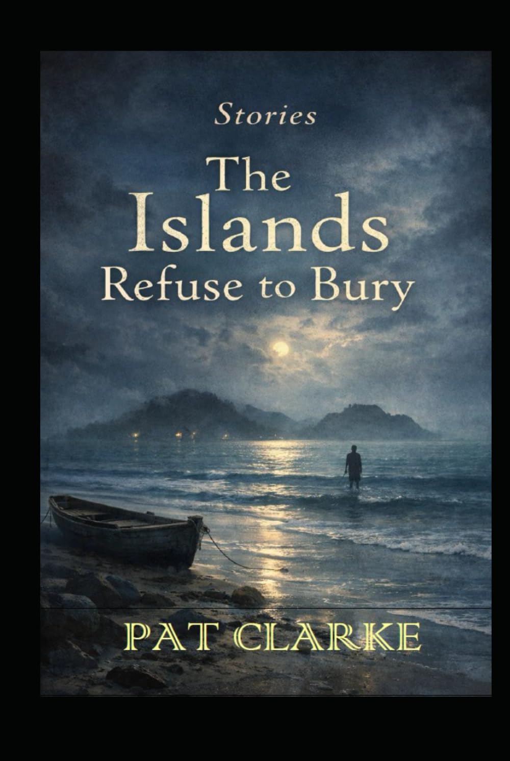 Stories The Islands Refuse To Bury