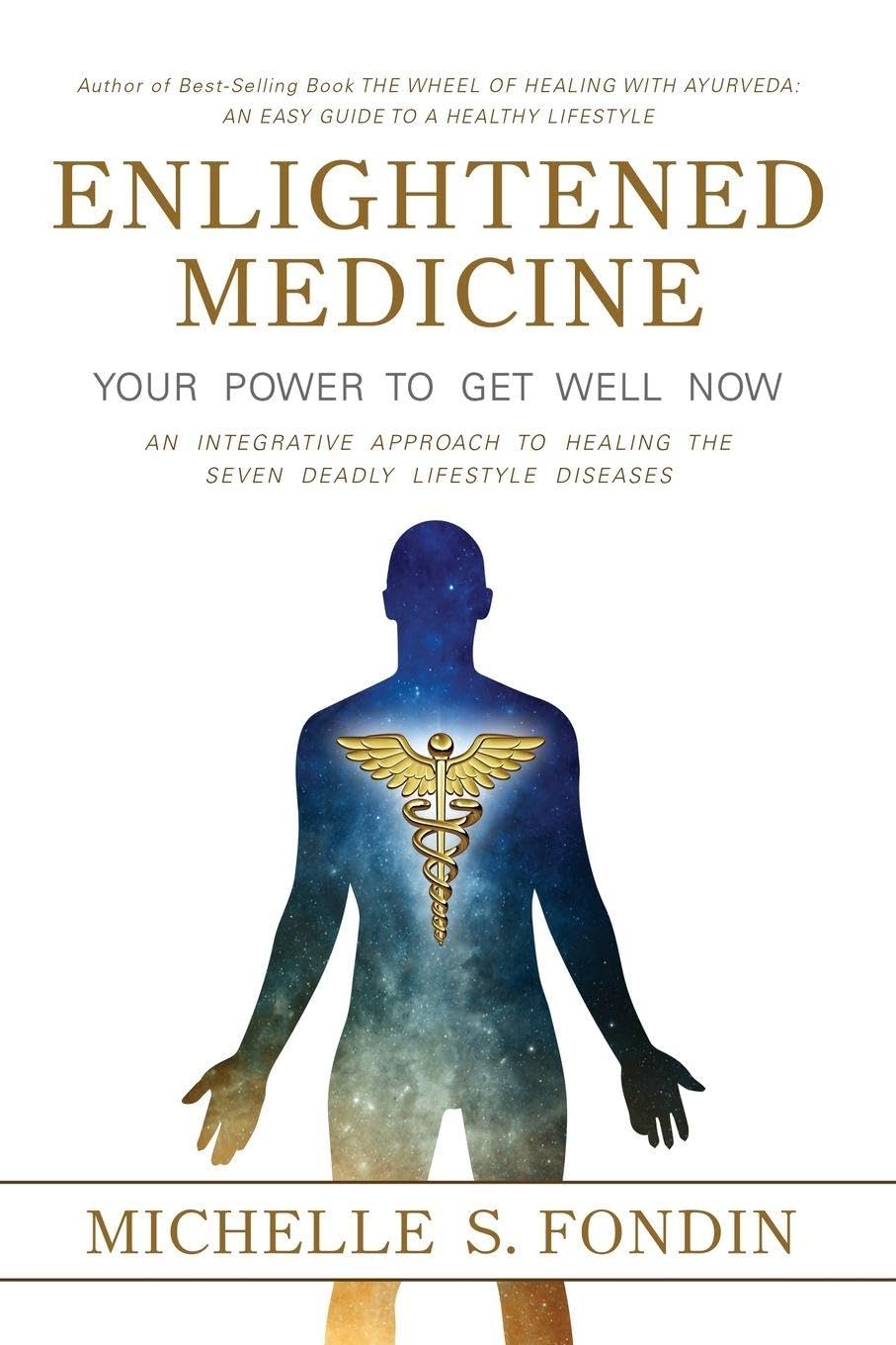 Enlightened Medicine: An Integrative Approach to Healing the 7 Deadly Lifestyle Diseases
