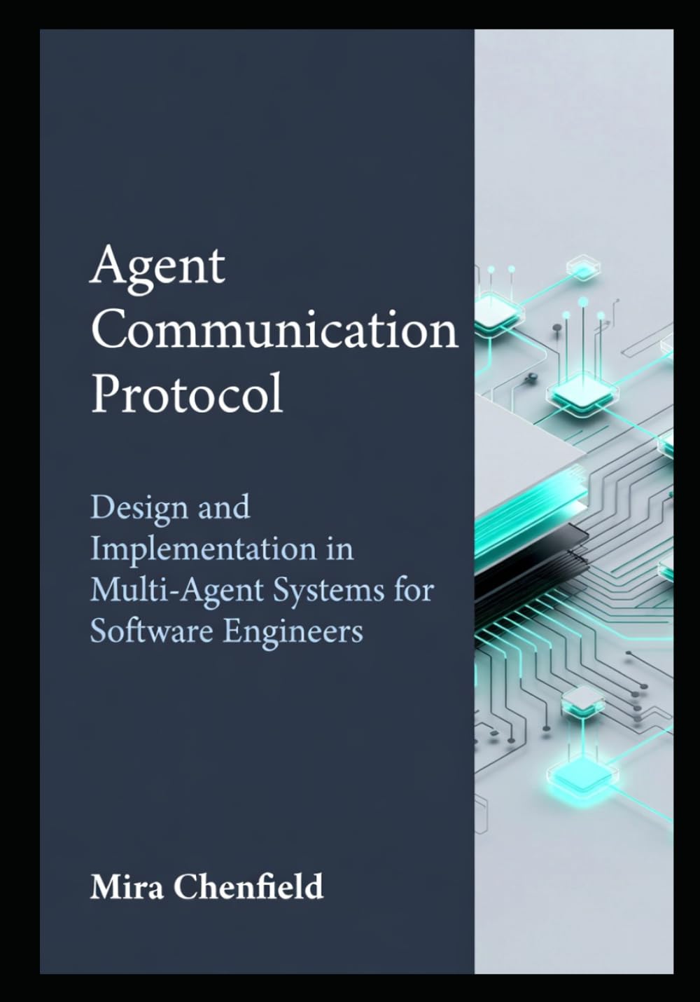 Agent Communication Protocol: Design and Implementation in Multi-Agent Systems for Software Engineers