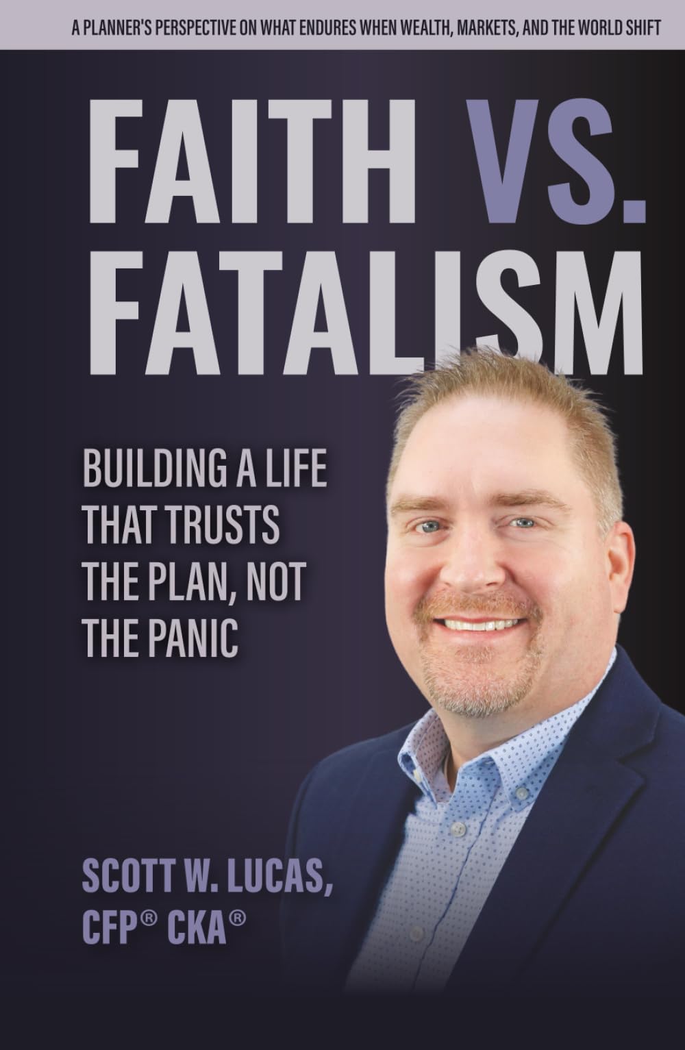 Faith vs. Fatalism: Building a Life That Trusts the Plan, Not the Panic
