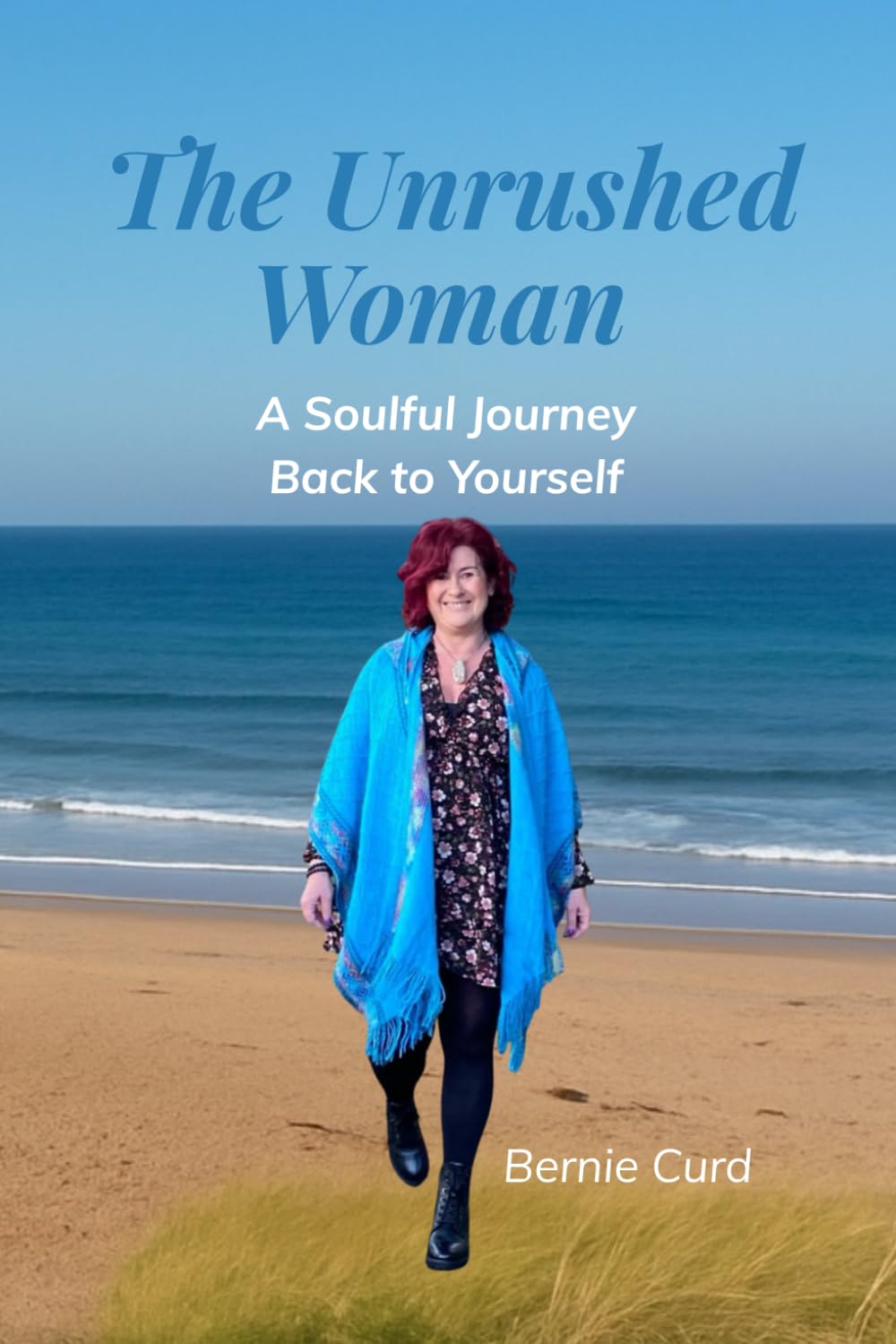 The Unrushed Woman: A soulful journey back to the woman you were always becoming