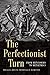 The Perfectionist Turn: From Metanorms to Metaethics