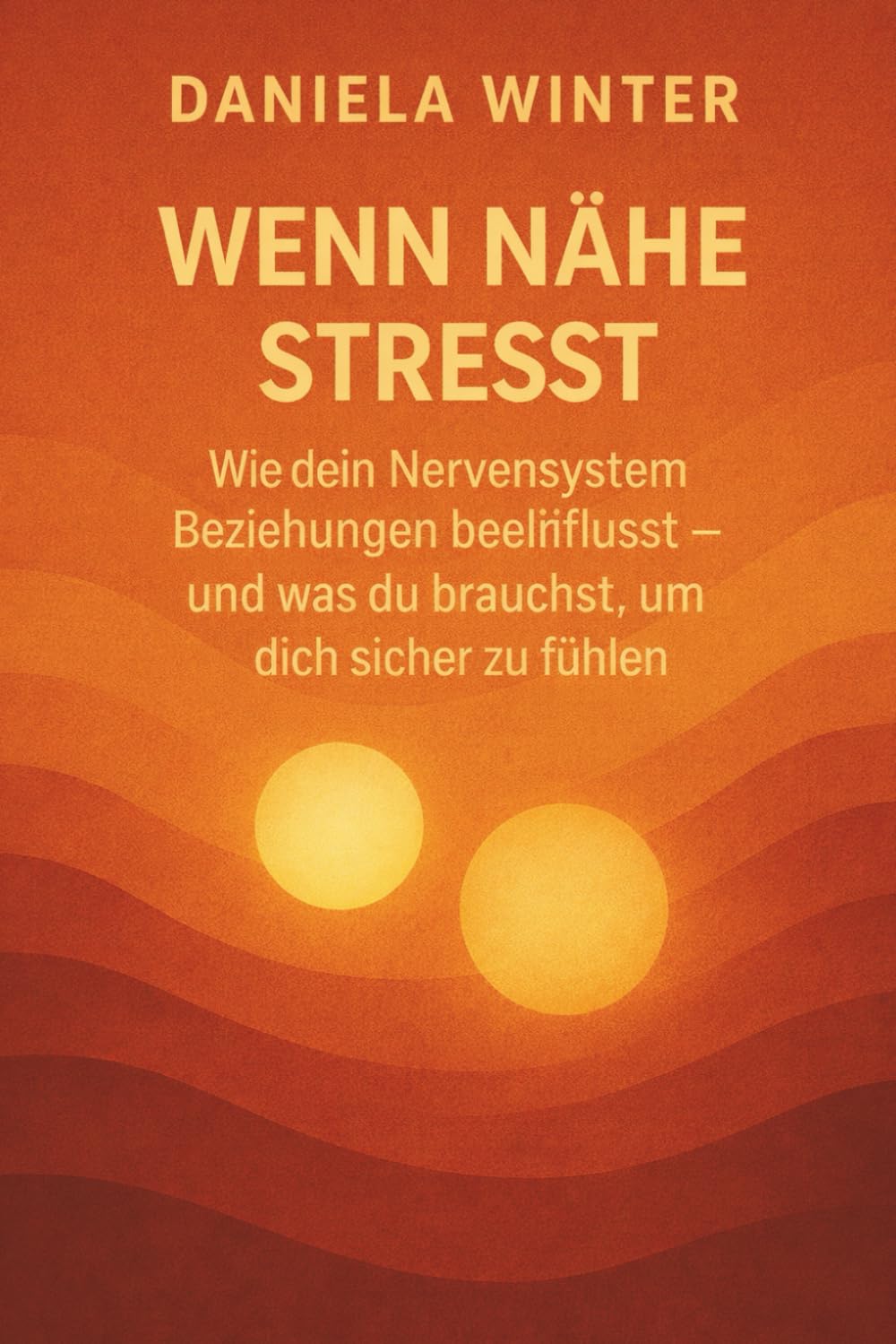 Wenn Nähe stresst - Wie dein Nervensystem Beziehungen beeinflusst – und was du brauchst, um dich sicher zu fühlen: Übungen zu jedem Kapitel | ... | Bindungsangst | Emotionale Nähe aushalten