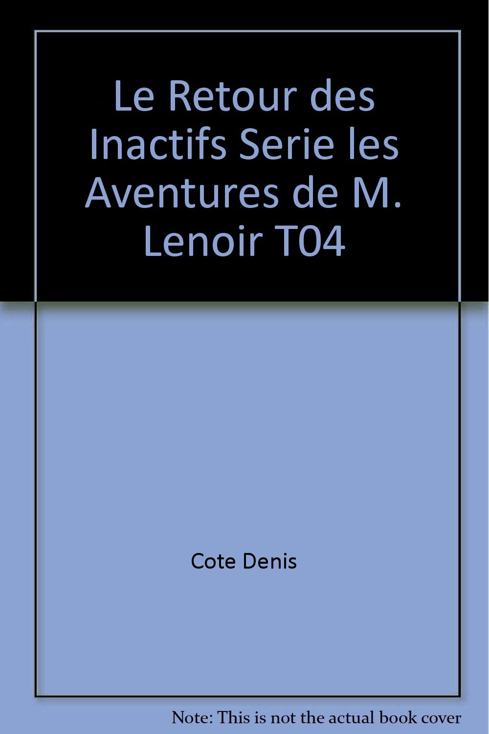 RETOUR DES INACTIFS (LE) COTE DENIS