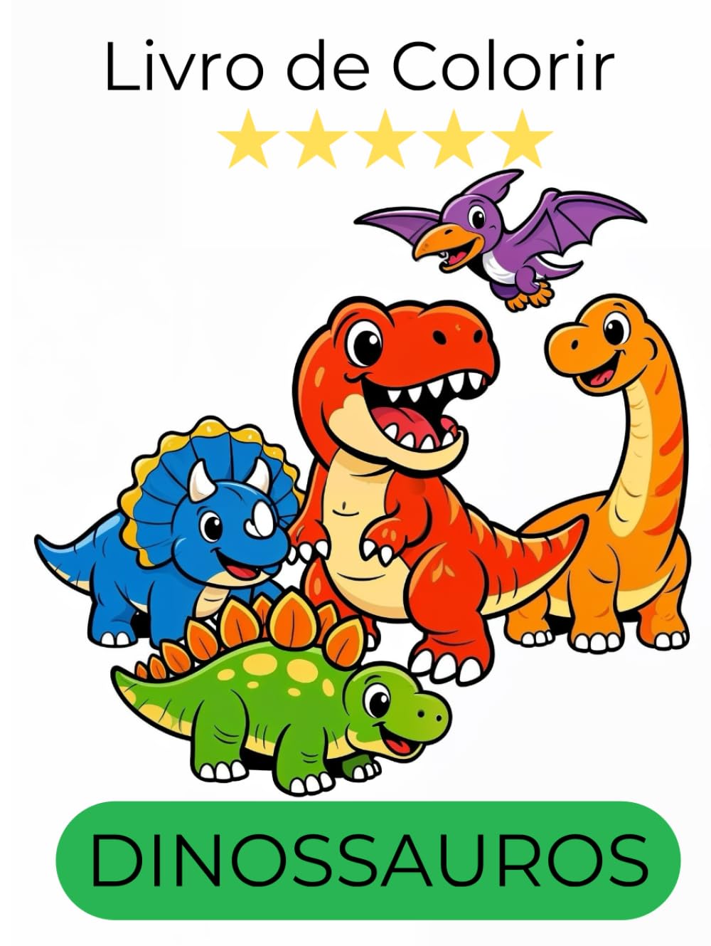 Livro de Colorir Dinossauros - Edição Infantil - 2026: Um Livro de Colorir Divertido para Crianças de 4 a 10 Anos