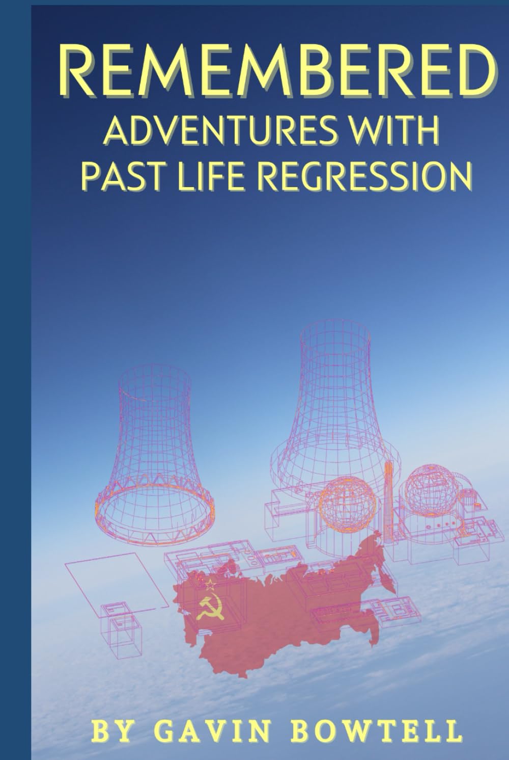 Remembered: Adventures with Past Life Regression