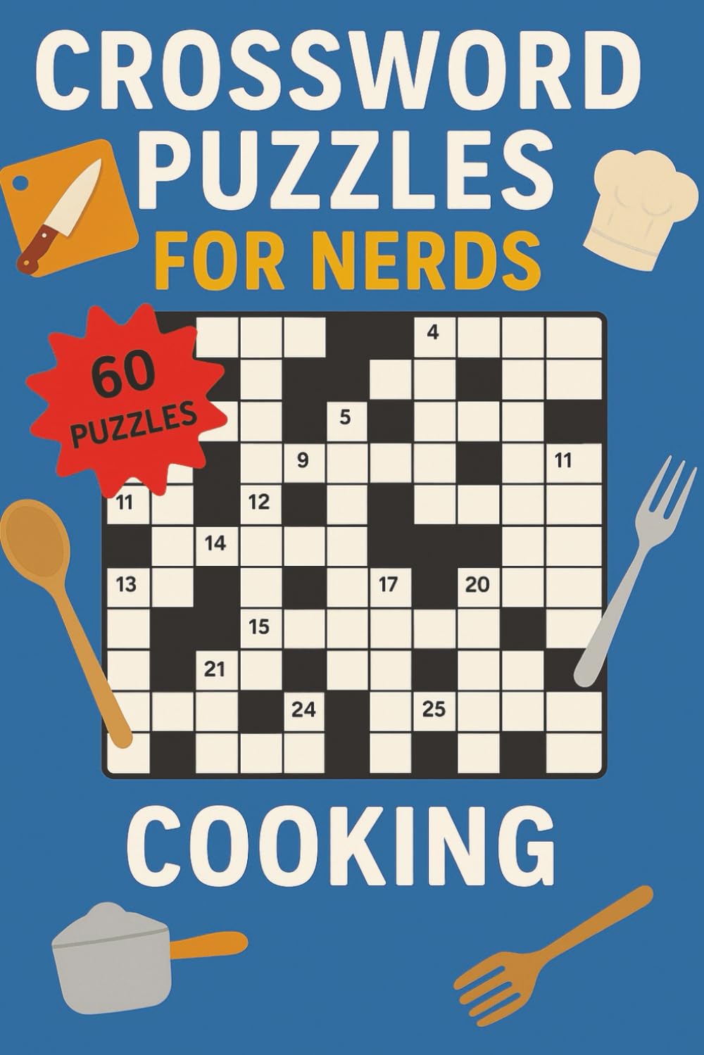 Crossword Puzzles for Nerds – Cooking: A Flavor-Finding Puzzle Book for Creative Food Lovers!