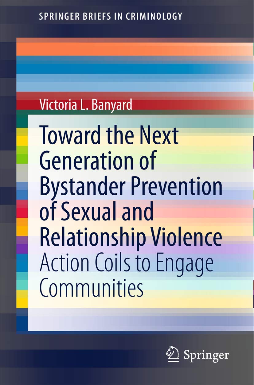 Toward the Next Generation of Bystander Prevention of Sexual and Relationship Violence: Action Coils