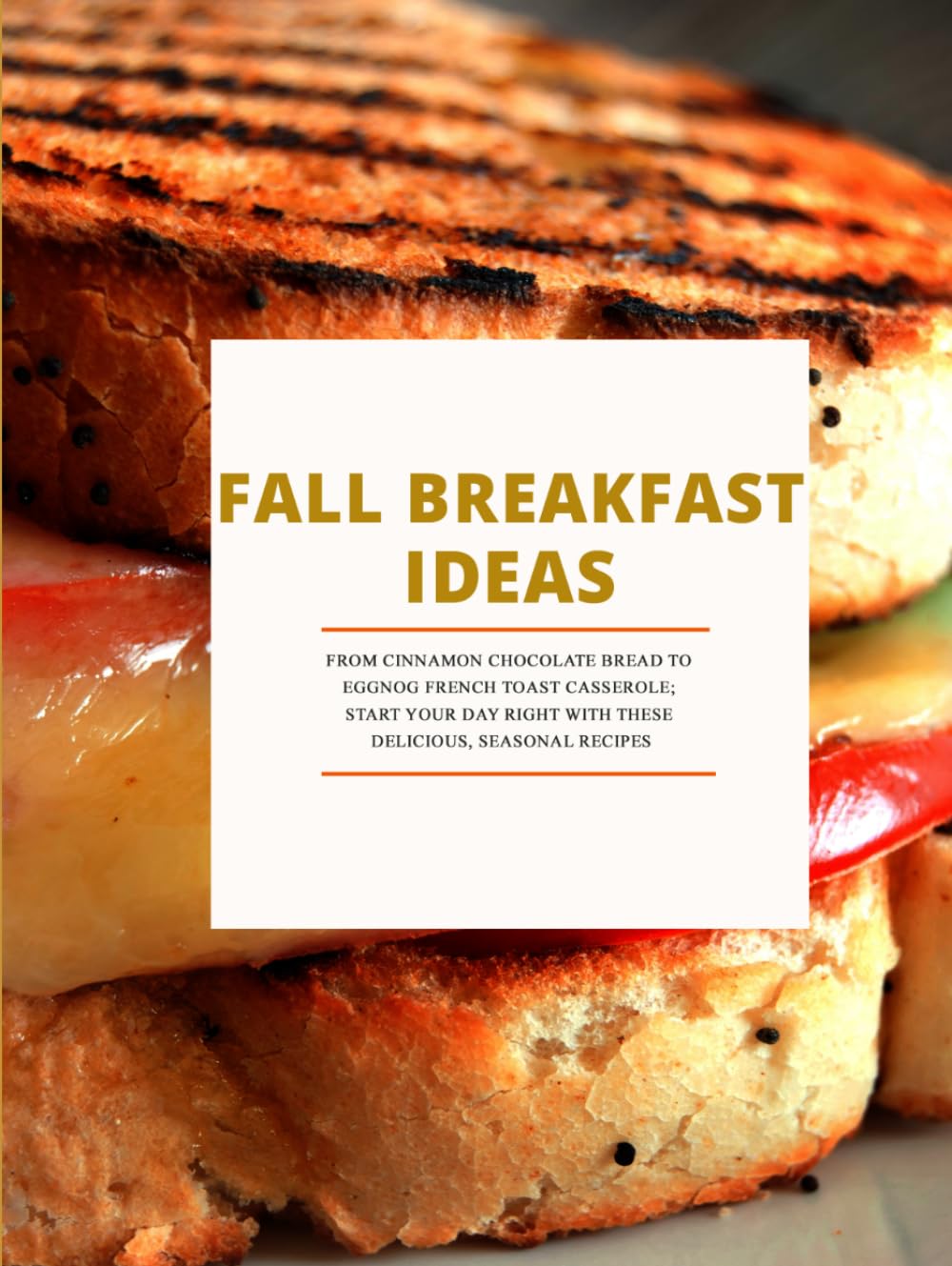 Fall Breakfast Ideas: From Cinnamon Chocolate Bread to Eggnog French Toast Casserole; Start Your Day Right with these Delicious, Seasonal Recipes