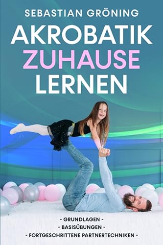 Akrobatik zuhause lernen (Turnen zuhause lernen)