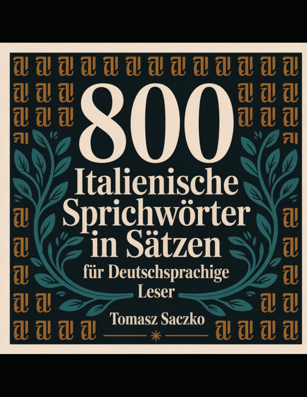 800 italienische Sprichwörter in Sätzen für deutschsprachige Leser