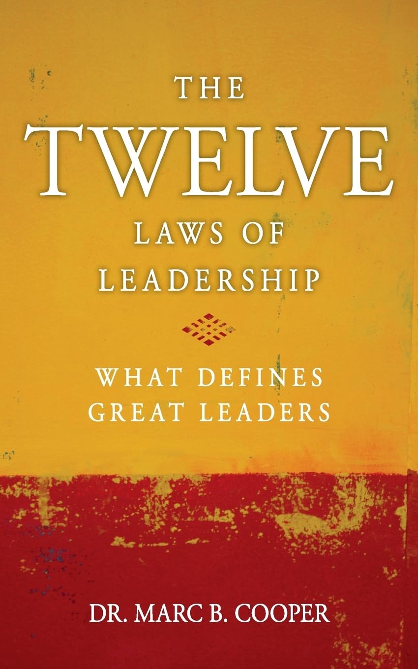 The Twelve Laws of Leadership: What Defines Great Leaders