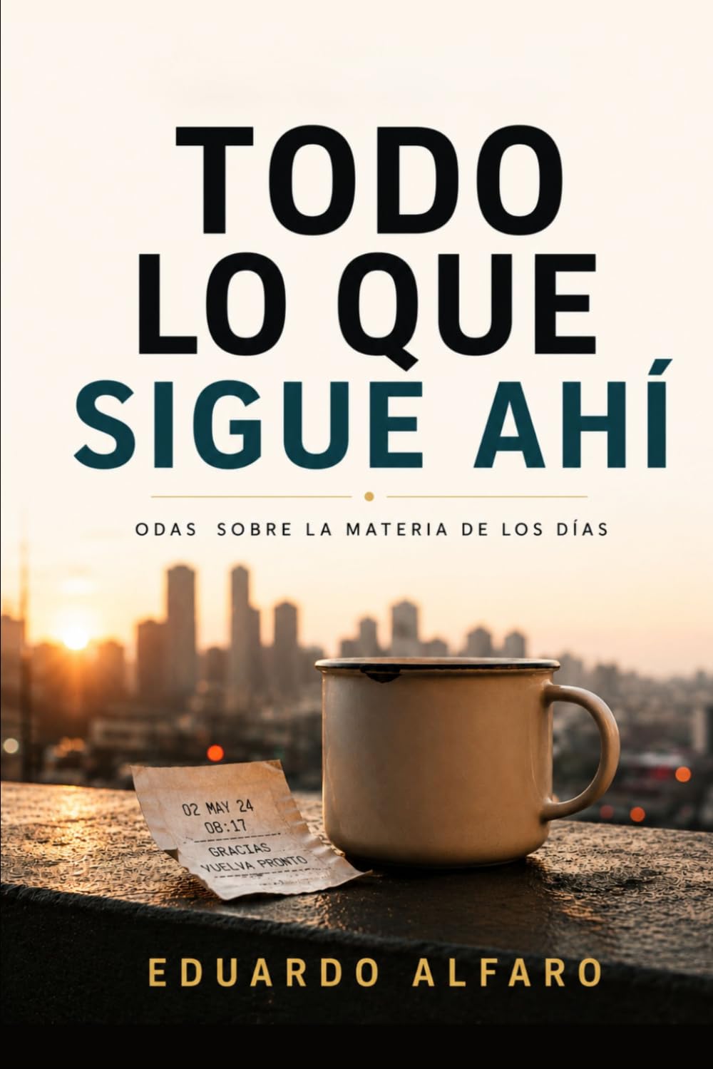 TODO LO QUE SIGUE AHÍ: Odas sobre la materia de los días