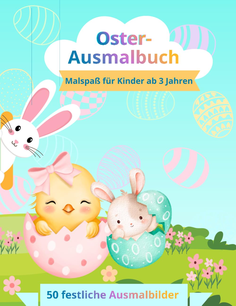 Oster Ausmalbuch: Fröhlicher Malspaß mit Hasen, Küken und Ostereiern – ab 3 Jahren