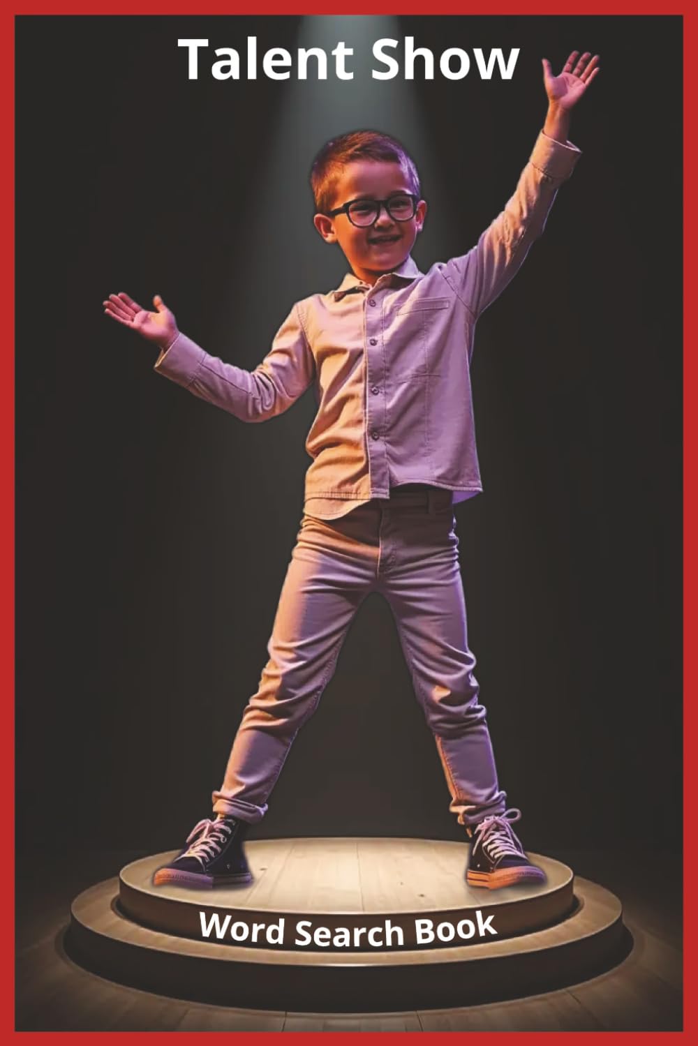 Talent Show: Explore the World of Talent and Variety Shows with 55 Word Search Puzzles and Over 450 Words from Acts, Music, Dance, Magic, Comedy, and ... (Hobbies-Recreation-and-Special Interests)