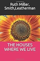 THE HOUSES WHERE WE LIVE B0875XK4P4 Book Cover
