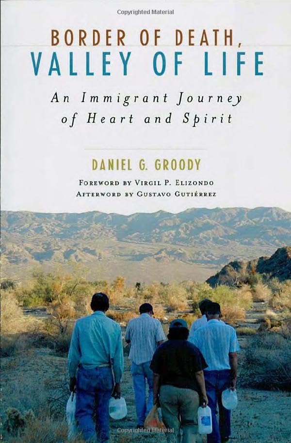 Border of Death, Valley of Life: An Immigrant Journey of Heart and Spirit (Celebrating Faith: Explorations in Latino Spirituality and Theology)      Hardcover – July 30, 2002